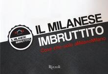 Il milanese imbruttito. Cose che solo a MilanoMilano.pdf