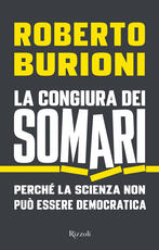 Libro La congiura dei somari. Perché la scienza non può essere democratica Roberto Burioni