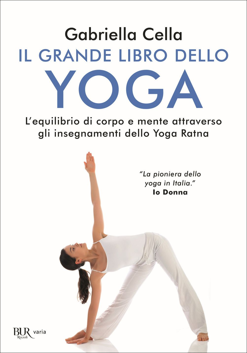 Image of Il grande libro dello yoga. L'equilibrio di corpo e mente attraverso gli insegnamenti dello Yoga Ratna