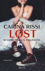 Libro Lost. Mi sono persa il fidanzato Carina Rissi