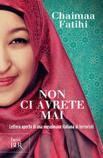 Libro Non ci avrete mai. Lettera aperta di una musulmana italiana ai terroristi Chaimaa Fatihi