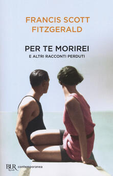 Per te morirei e altri racconti perduti.pdf