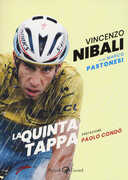 Libro La quinta tappa Vincenzo Nibali Marco Pastonesi