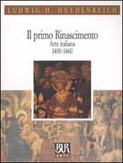Libro Il primo Rinascimento. Arte italiana 1400-1460 Ludwig H. Heydenreich