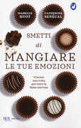 Libro Smetti di mangiare le tue emozioni Isabelle Huot Catherine Senecal