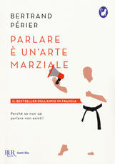 Libro Parlare è un'arte marziale Bertrand Perier Adeline Fleury