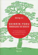 Libro Shinrin-yoku. Immergersi nei boschi. Il metodo giapponese per coltivare la felicità e vivere più a lungo Qing Li