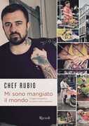 Libro Mi sono mangiato il mondo Chef Rubio