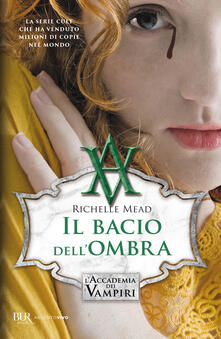 Il bacio dellombra. Laccademia dei vampiri. Vol. 3.pdf