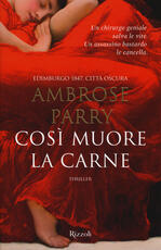 Libro Così muore la carne Ambrose Parry