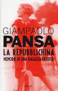 Libro La repubblichina. Memorie di una ragazza fascista Giampaolo Pansa