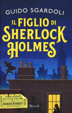 Libro Il figlio di Sherlock Holmes Guido Sgardoli
