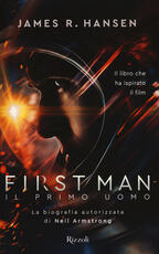 Libro First man. Il primo uomo James R. Hansen