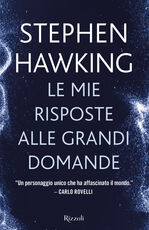 Libro Le mie risposte alle grandi domande Stephen Hawking