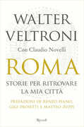 Libro Roma. Storie per ritrovare la mia città Walter Veltroni Claudio Novelli