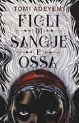 Libro Figli di sangue e ossa Tomi Adeyemi