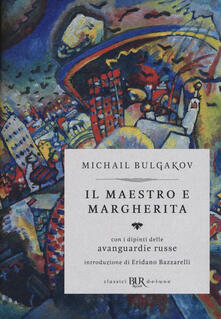 Il Il Maestro e Margherita. Con i dipinti delle avanguardie russe. Ediz. deluxe.pdf