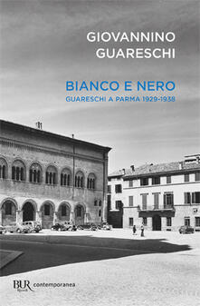Bianco e nero. Giovannino Guareschi a Parma 1929-1938.pdf