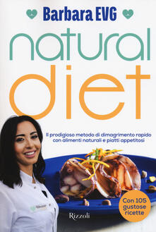 Natural diet. Il prodigioso metodo di dimagrimento rapido con alimenti naturali e piatti appetitosi.pdf