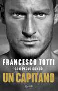 Libro Un capitano Francesco Totti Paolo Condò
