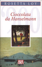 Libro Cioccolata da Hanselmann Rosetta Loy