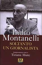 Libro Soltanto un giornalista Indro Montanelli Tiziana Abate