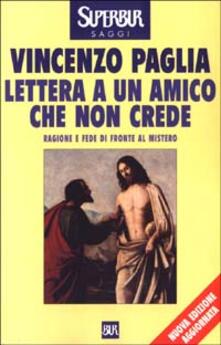 Lettera a un amico che non crede. Ragione e fede di fronte al mistero.pdf