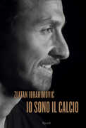 Libro Io sono il calcio Zlatan Ibrahimovic