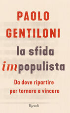 Libro La sfida impopulista. Da dove partire per tornare a vincere Paolo Gentiloni
