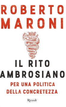 Il rito ambrosiano. Per una politica della concretezza.pdf