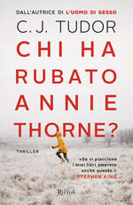Libro Chi ha rubato Annie Thorne? C. J. Tudor