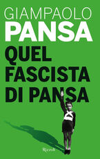 Libro Quel fascista di Pansa Giampaolo Pansa