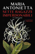 Libro Sette ragazze imperdonabili. Un libro d'ore Maria Antonietta