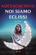 Libro Noi siamo eclissi Adessoscrivo