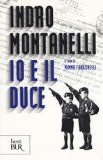 Libro Io e il duce Indro Montanelli