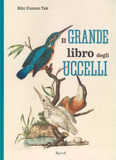 Libro Il grande libro degli uccelli. Ediz. a colori Bibi Dumon Tak