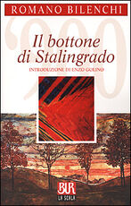Libro Il bottone di Stalingrado Romano Bilenchi