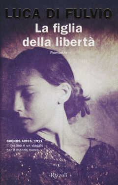 Libro La figlia della libertà Luca Di Fulvio
