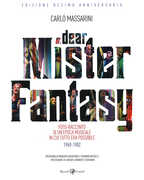 Libro Dear Mister Fantasy. Foto-racconto di un'epoca musicale in cui tutto era possibile. 1969-1982. Edizione decimo anniversario. Ediz. illustrata Carlo Massarini