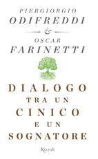 Libro Dialogo tra un cinico e un sognatore Piergiorgio Odifreddi Oscar Farinetti