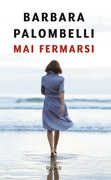 Libro Mai fermarsi Barbara Palombelli