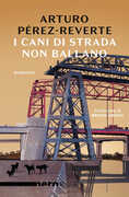 Libro I cani di strada non ballano Arturo Pérez-Reverte