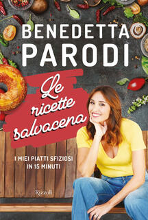 Libro Le ricette salvacena. I miei piatti sfiziosi in 15 minuti Benedetta Parodi