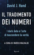 Libro Il tradimento dei numeri. I dark data e l'arte di nascondere la verità David J. Hand