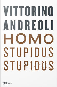 Homo stupidus stupidus. Lagonia di una civiltà.pdf