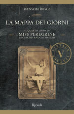 Libro La mappa dei giorni. Il quarto libro di Miss Peregrine. La casa dei ragazzi speciali Ransom Riggs