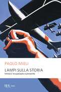 Libro Lampi sulla storia. Intrecci tra passato e presente Paolo Mieli
