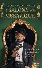 Libro Il salone delle meraviglie. La mia storia, i tuoi capelli, la mia passione Federico Lauri