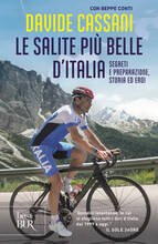 Libro Le salite più belle d'Italia. Segreti e preparazione, storia ed eroi Davide Cassani Beppe Conti