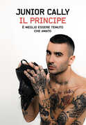 Libro Il principe. È meglio essere temuto che amato Junior Cally